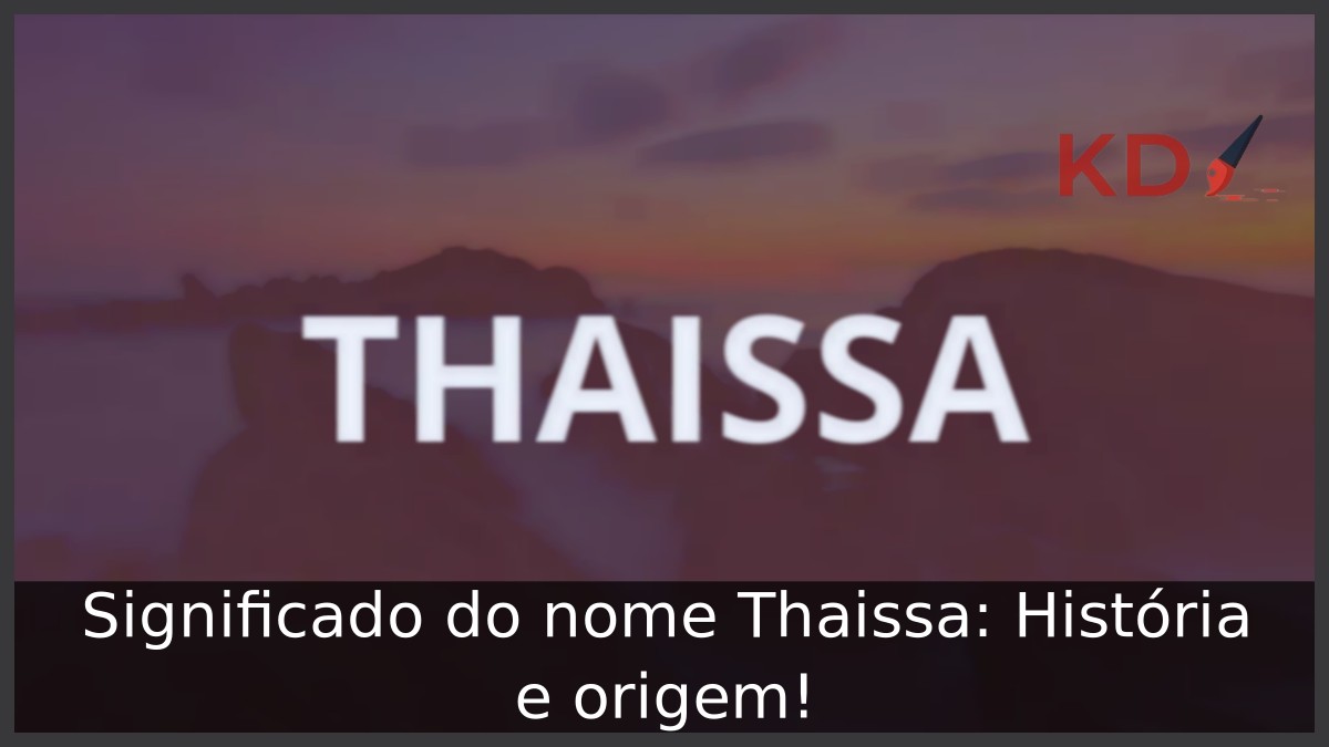 Significado do nome Thaissa: História e origem! 5 Significado do nome Thaissa: História e origem!