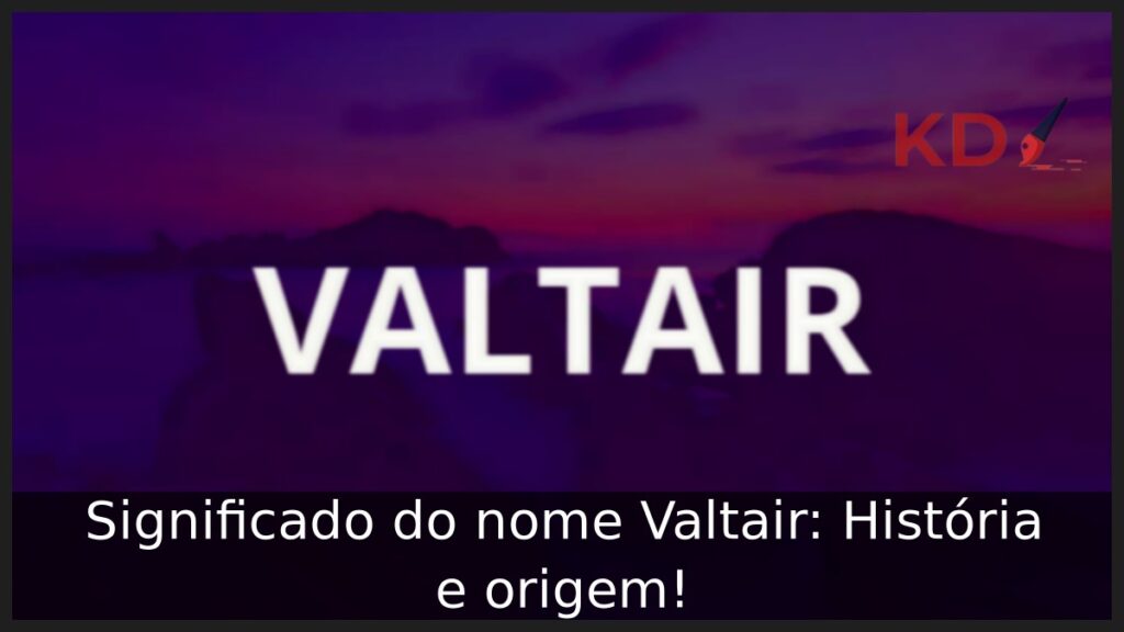 Significado do nome Valtair: História e origem! 1 Significado do nome Valtair: História e origem!
