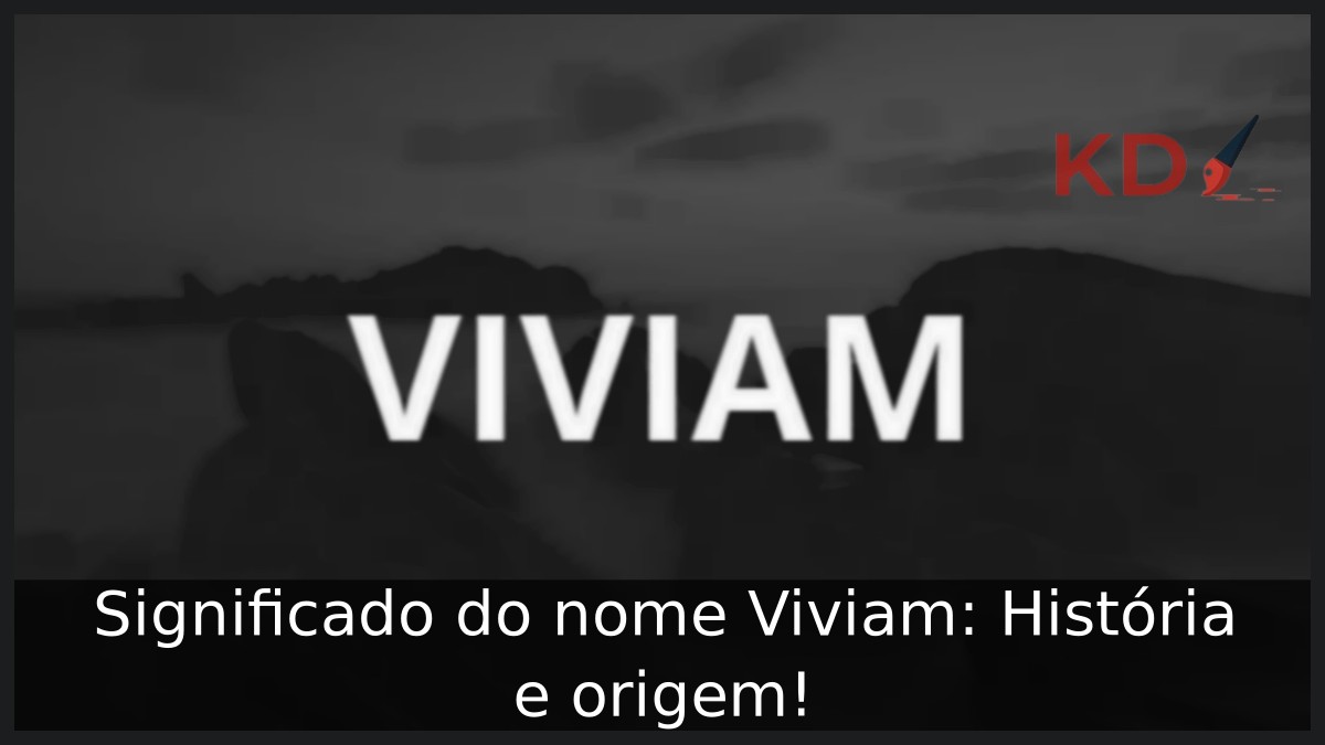 Significado do nome Viviam: História e origem! 3 Significado do nome Viviam: História e origem!