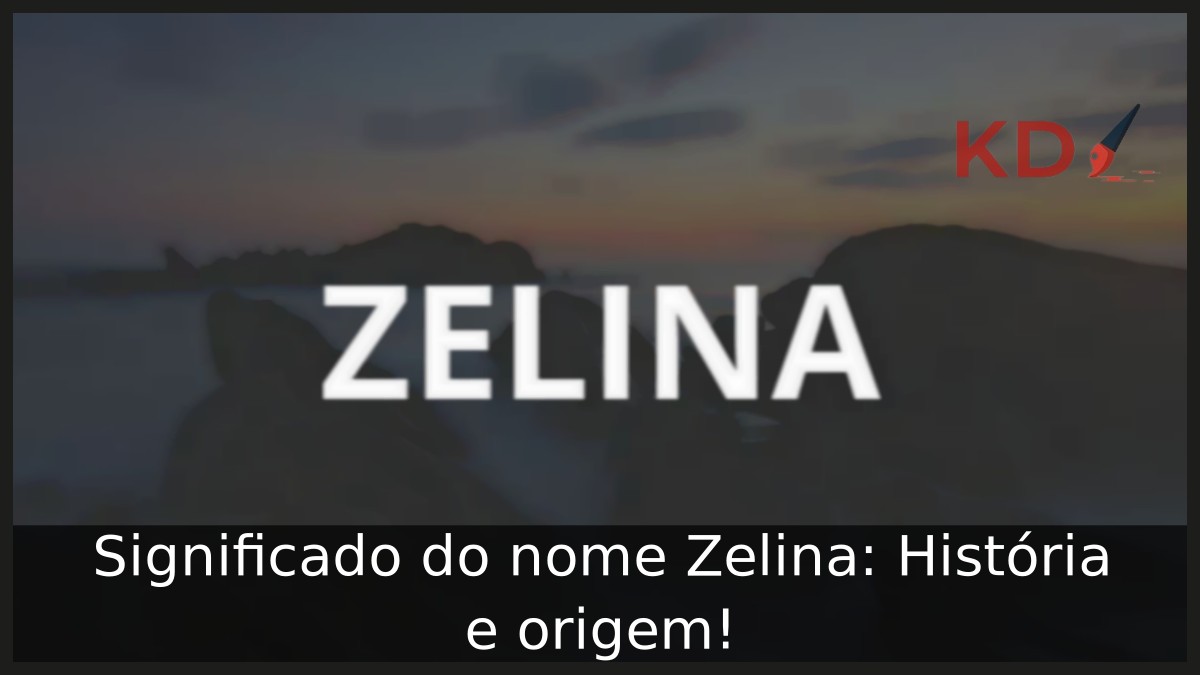 Significado do nome Zelina: História e origem! 5 Significado do nome Zelina: História e origem!