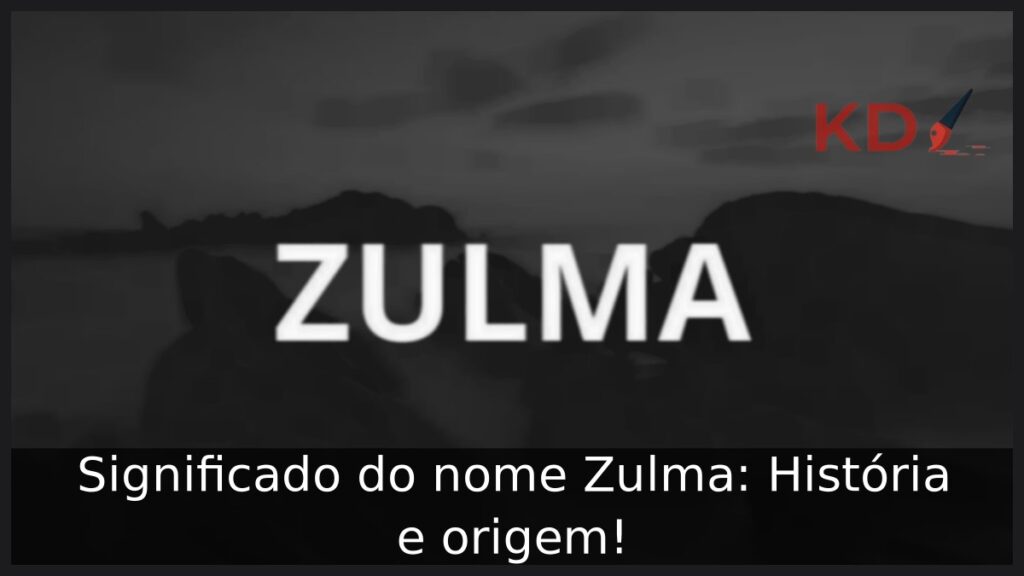 Significado do nome Zulma: História e origem!