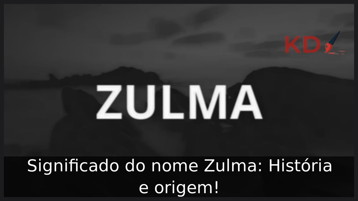 Significado do nome Zulma: História e origem! 6 Significado do nome Zulma: História e origem!
