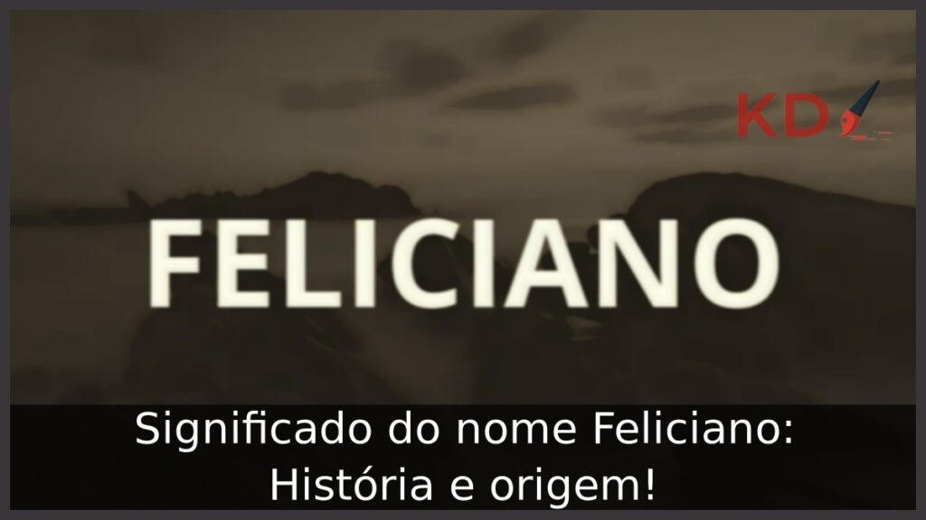 Significado do nome Feliciano: História e origem! 1 Significado do nome Feliciano: História e origem!