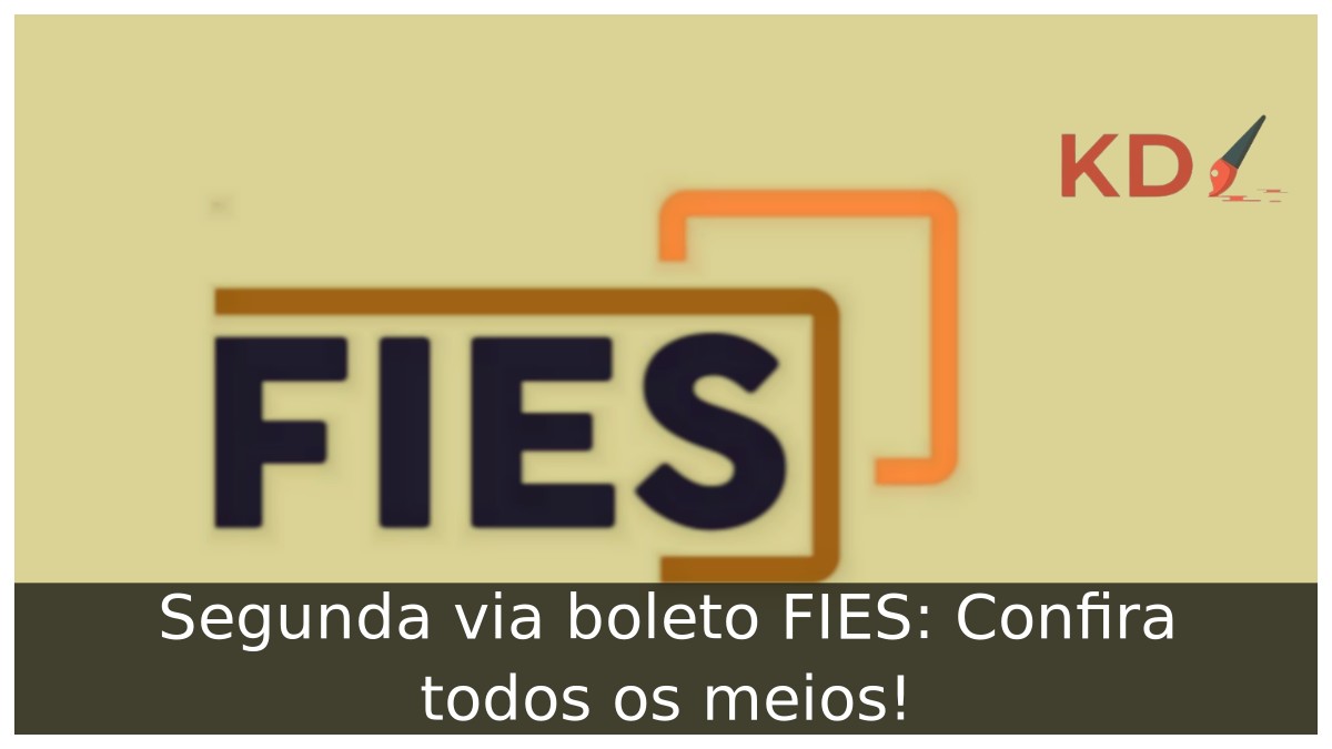 Segunda via boleto FIES: Confira todos os meios!