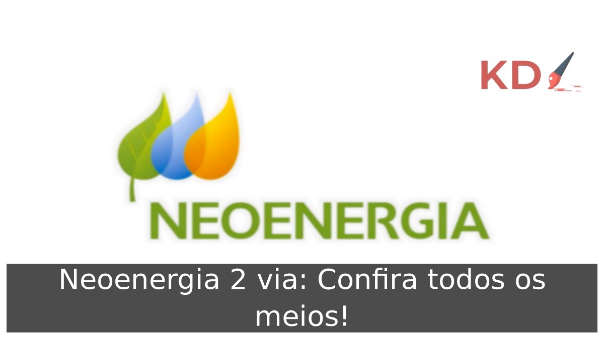 Neoenergia 2 via: Confira todos os meios!
