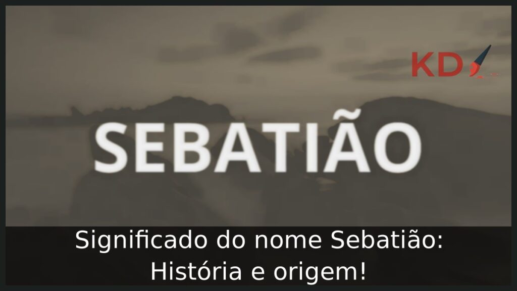 Significado do nome Sebatião: História e origem! 1 Significado do nome Sebatião: História e origem!