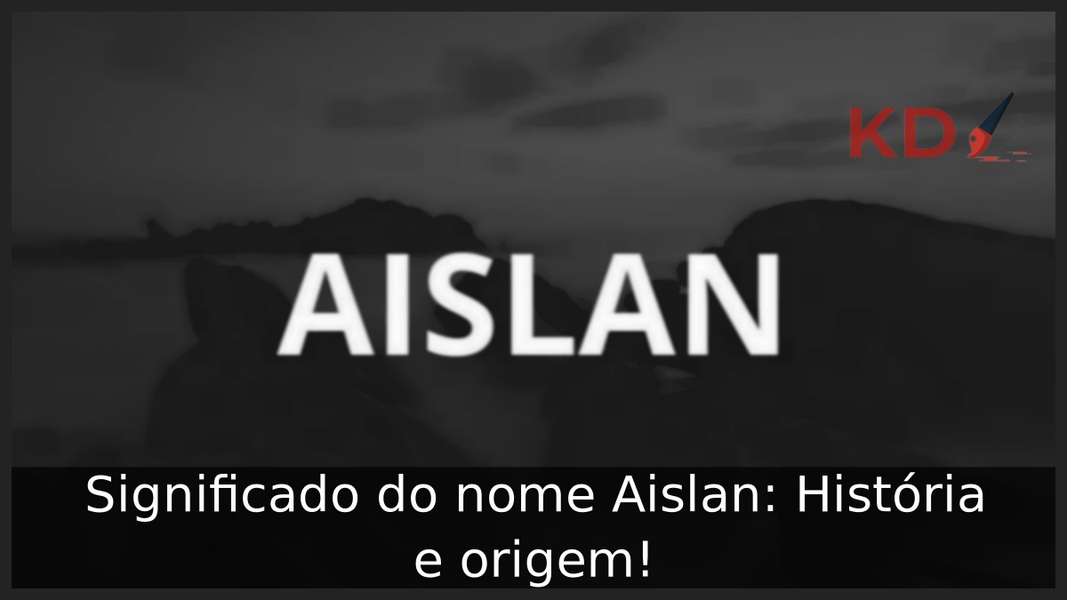 Significado do nome Aislan: História e origem! 7 Significado do nome Aislan: História e origem!