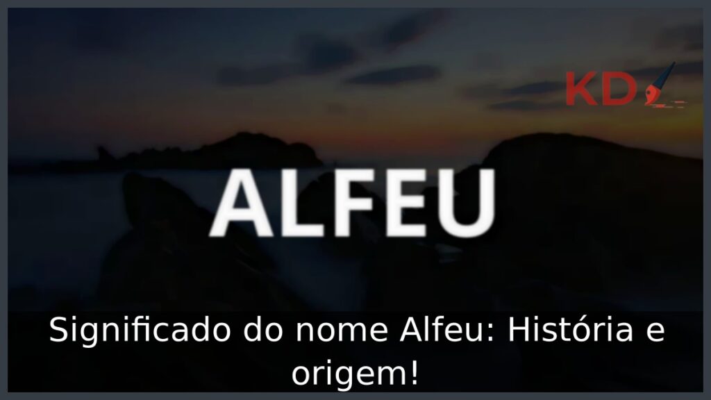 Significado do nome Alfeu: História e origem! 1 Significado do nome Alfeu: História e origem!