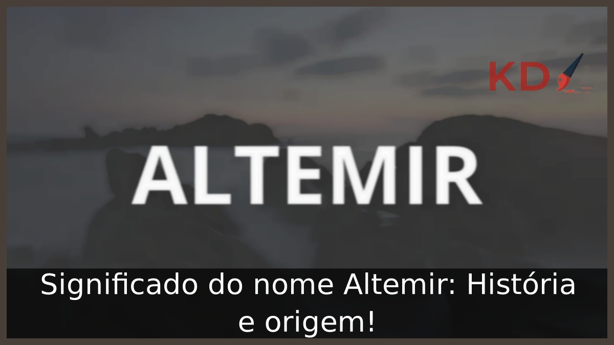 Significado do nome Altemir: História e origem! 8 Significado do nome Altemir: História e origem!