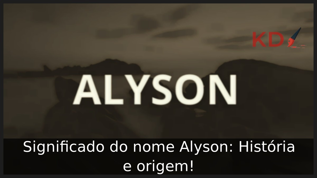 Significado do nome Alyson: História e origem! 9 Significado do nome Alyson: História e origem!