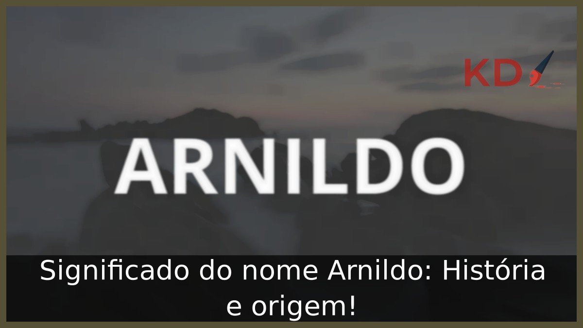 Significado do nome Arnildo: História e origem!
