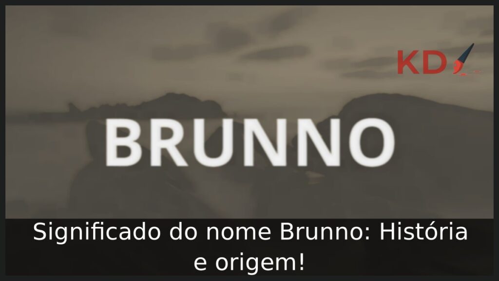 Significado do nome Brunno: História e origem! 1 Significado do nome Brunno: História e origem!