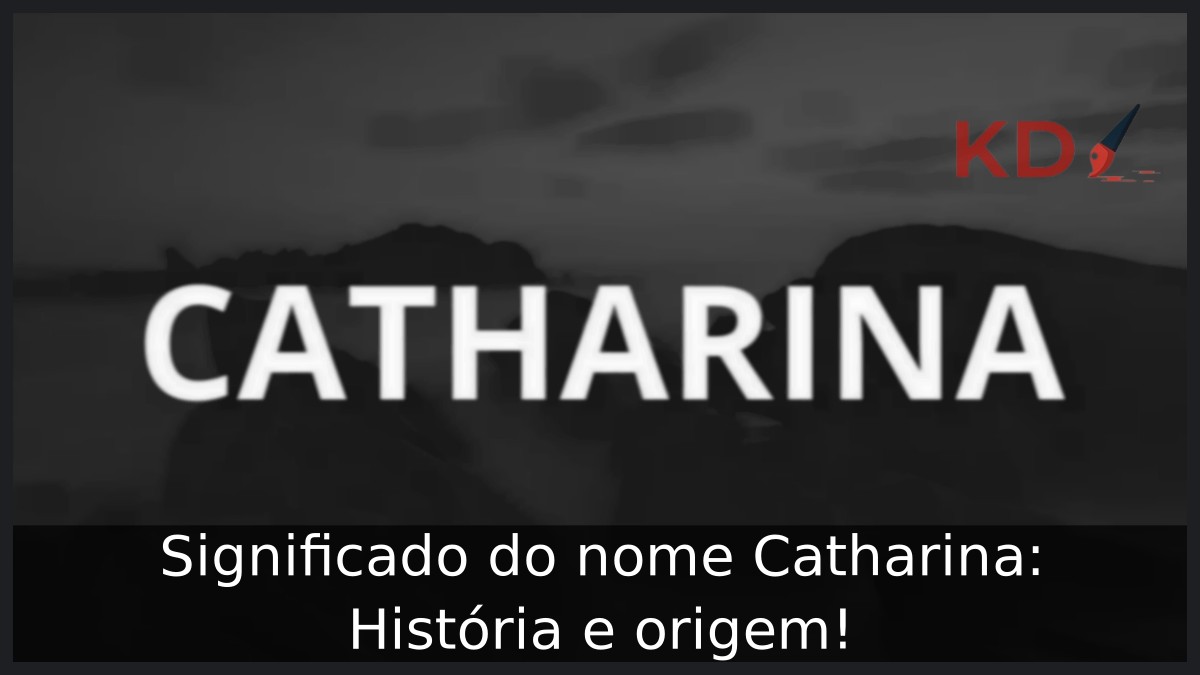 Significado do nome Catharina: História e origem! 1 Significado do nome Catharina: História e origem!