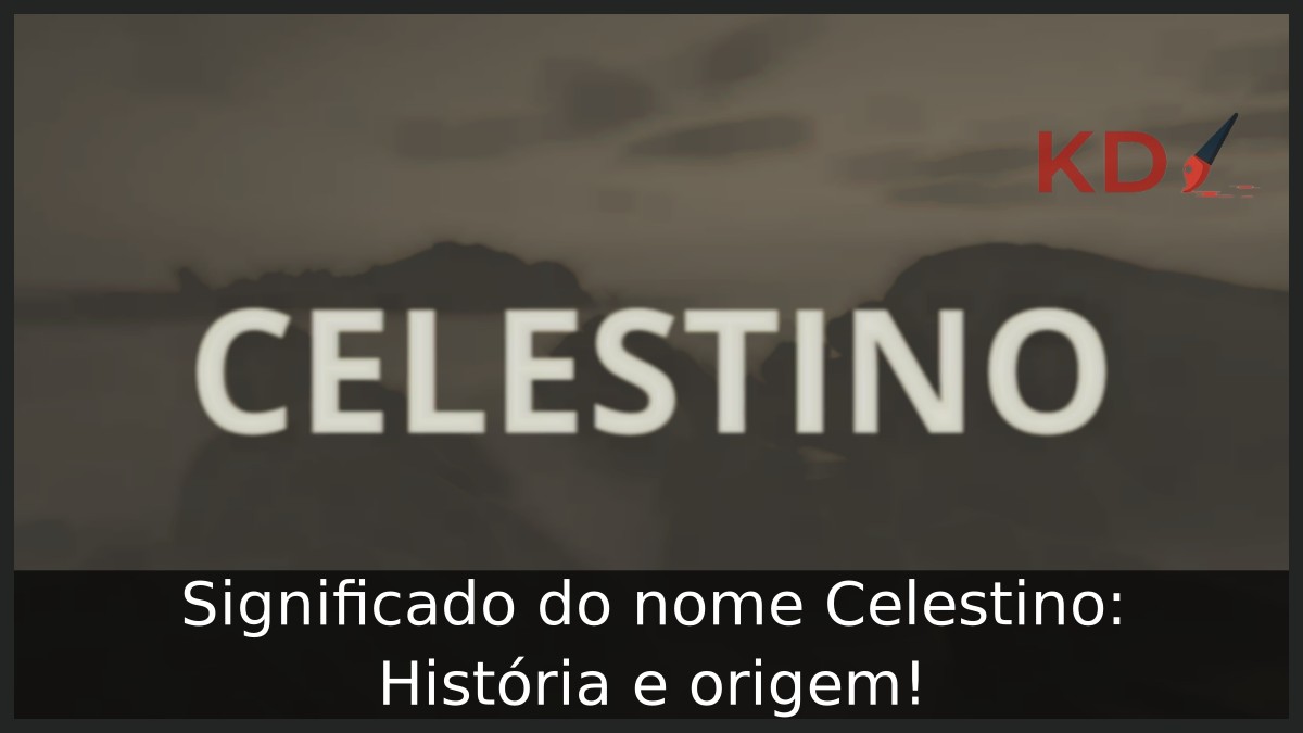 Significado do nome Celestino: História e origem!