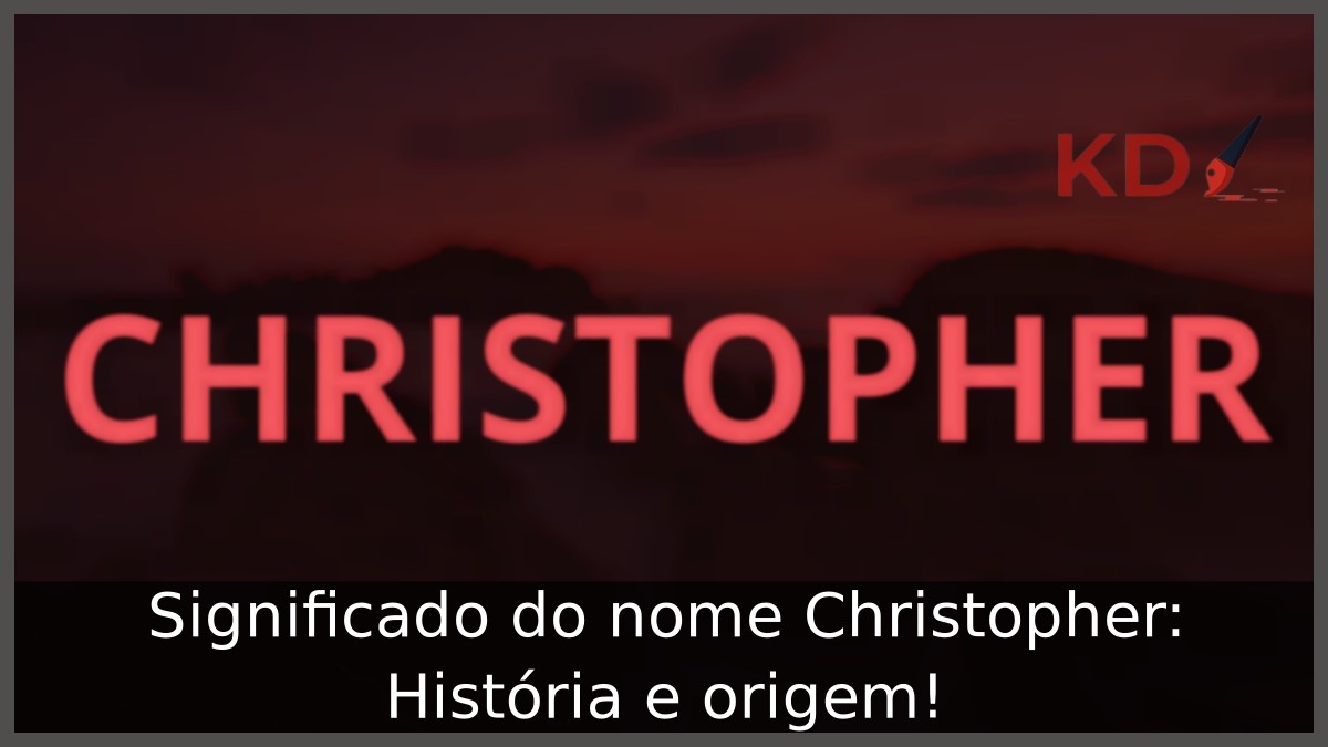 Significado do nome Christopher: História e origem! 6 Significado do nome Christopher: História e origem!