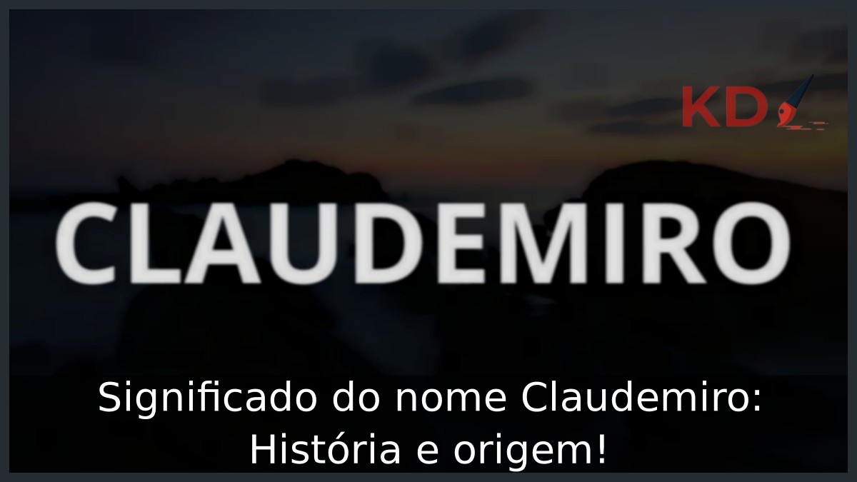 Significado do nome Claudemiro: História e origem! 11 Significado do nome Claudemiro: História e origem!