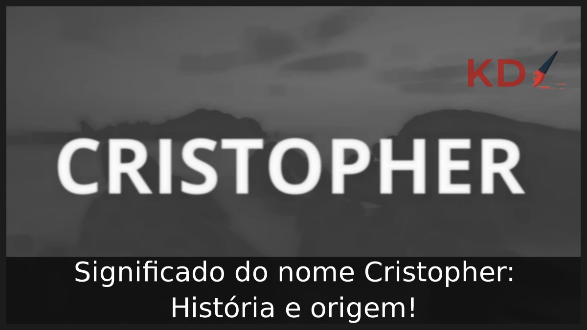 Significado do nome Cristopher: História e origem! 2 Significado do nome Cristopher: História e origem!
