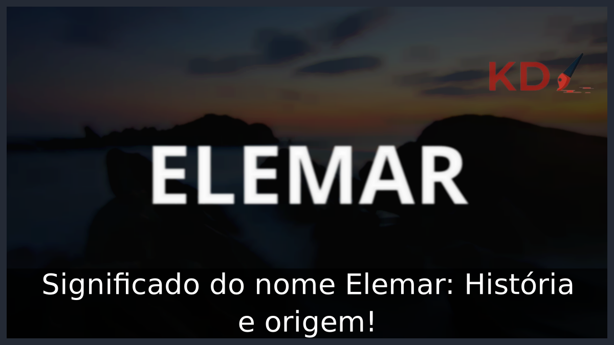 Significado do nome Elemar: História e origem! 9 Significado do nome Elemar: História e origem!