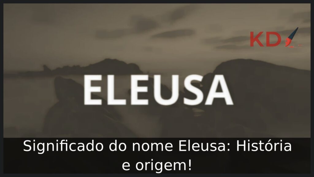 Significado do nome Eleusa: História e origem!