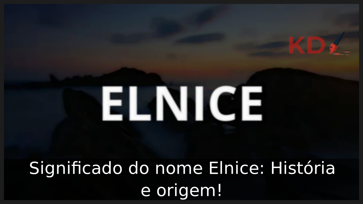Significado do nome Elnice: História e origem! 4 Significado do nome Elnice: História e origem!