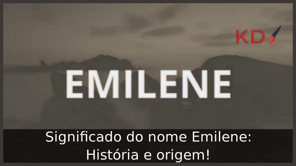 Significado do nome Emilene: História e origem! 1 Significado do nome Emilene: História e origem!