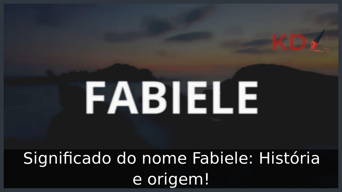 Significado do nome Fabiele: História e origem! 2 Significado do nome Fabiele: História e origem!