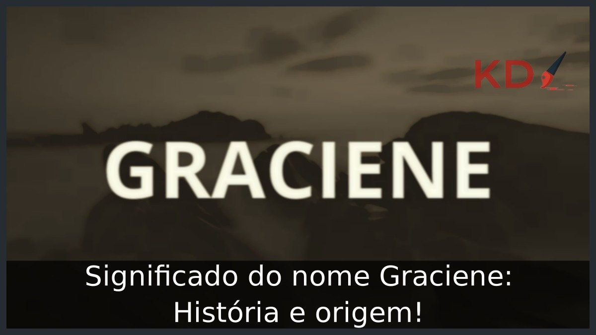 Significado do nome Graciene: História e origem! 12 Significado do nome Graciene: História e origem!