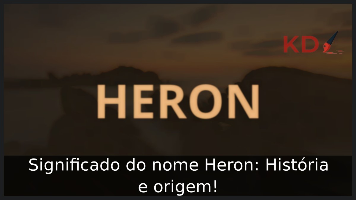 Significado do nome Heron: História e origem! 6 Significado do nome Heron: História e origem!
