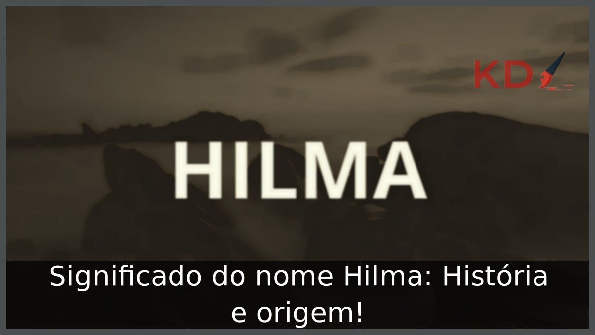 Significado do nome Hilma: História e origem! 2 Significado do nome Hilma: História e origem!