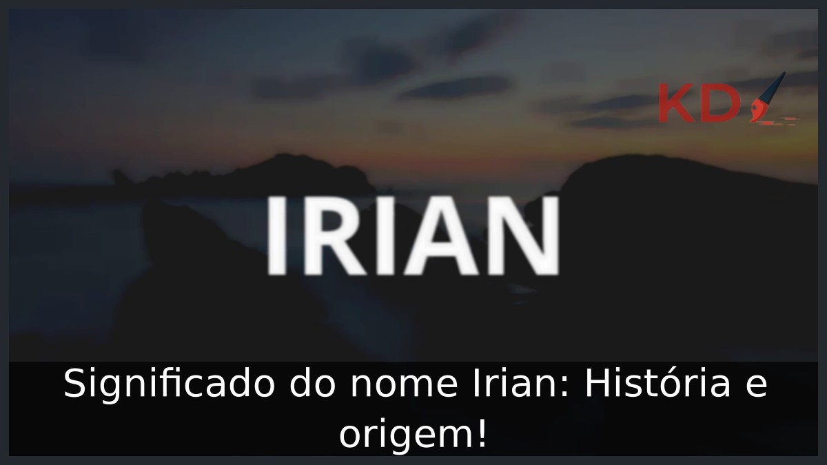 Significado do nome Irian: História e origem! 8 Significado do nome Irian: História e origem!