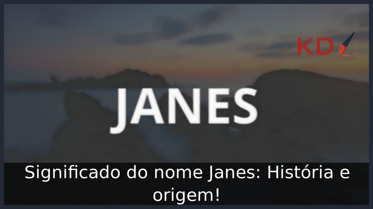 Significado do nome Janes: História e origem! 6 Significado do nome Janes: História e origem!
