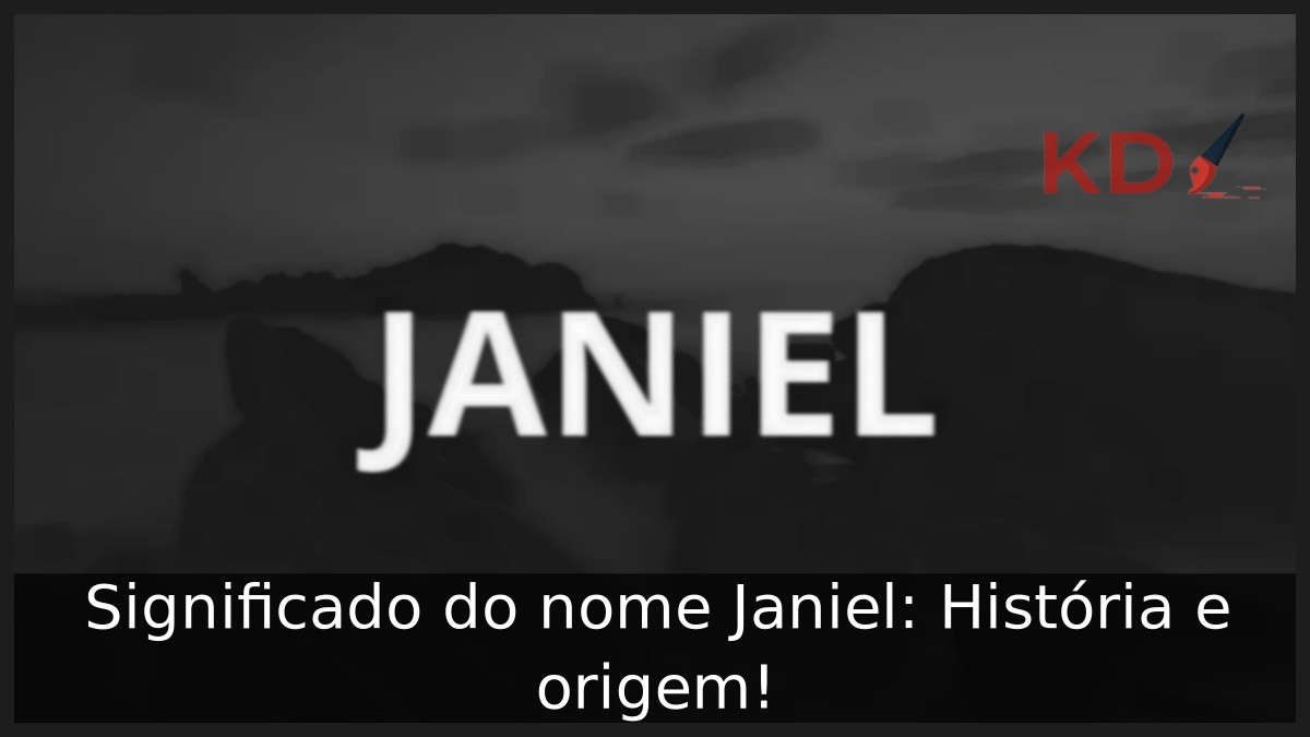 Significado do nome Janiel: História e origem! 5 Significado do nome Janiel: História e origem!