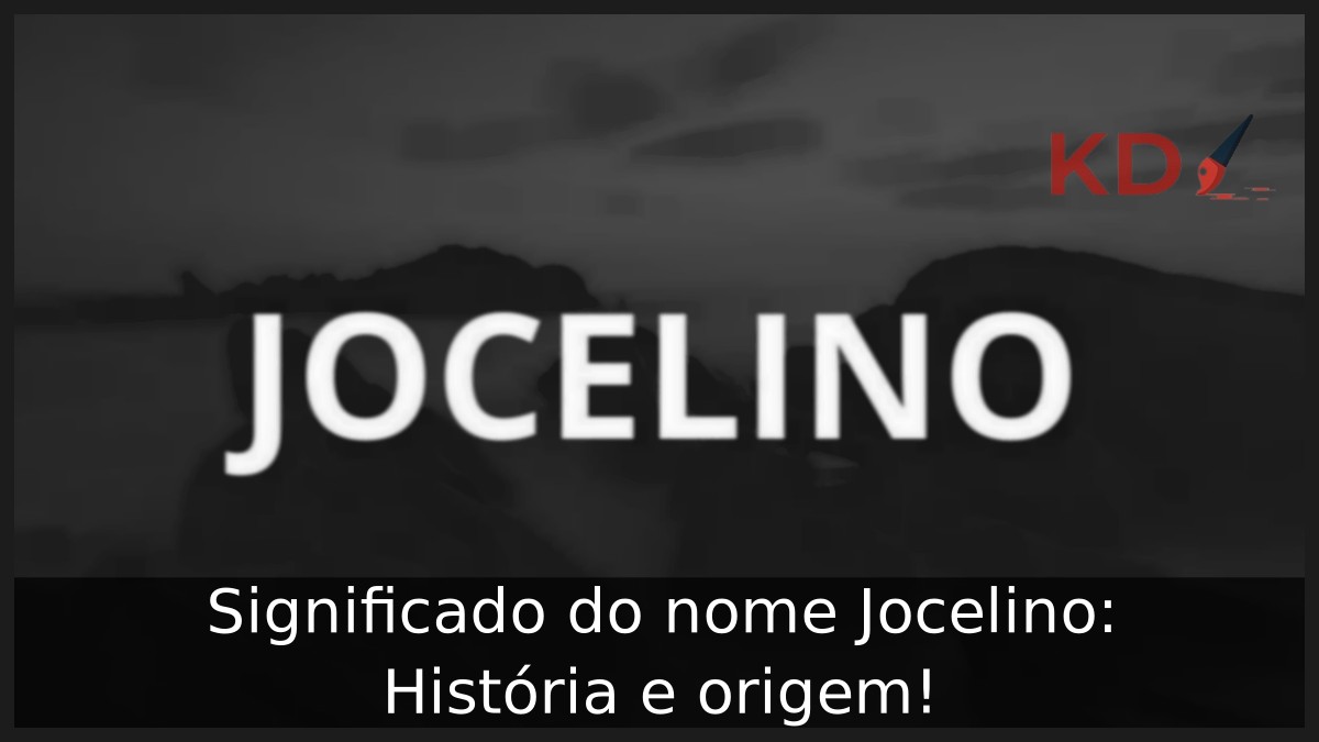 Significado do nome Jocelino: História e origem! 4 Significado do nome Jocelino: História e origem!