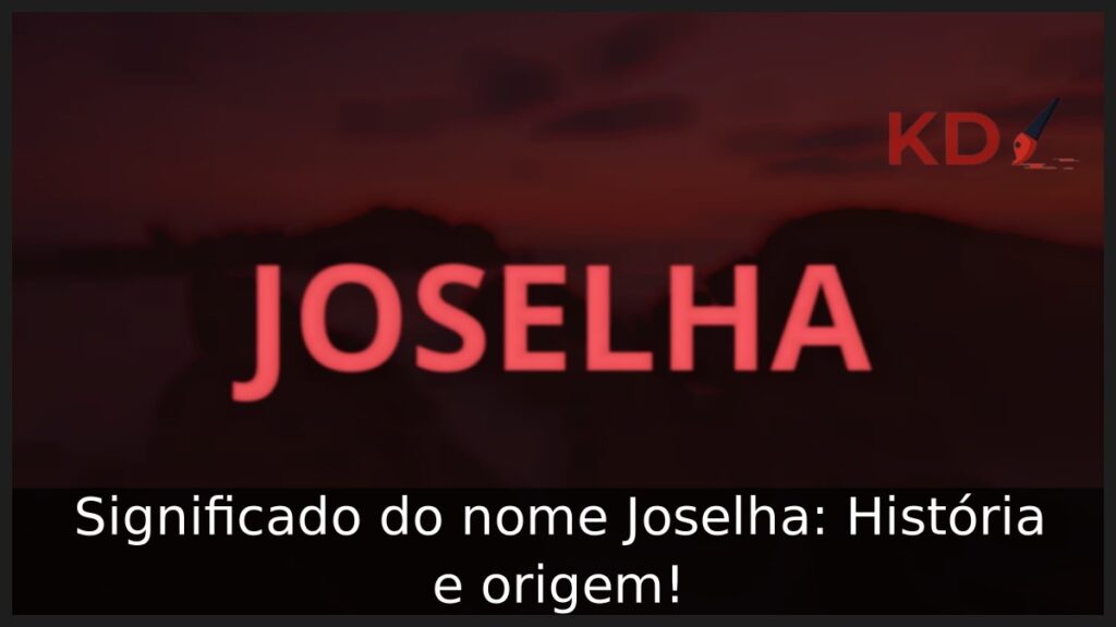 Significado do nome Joselha: História e origem!