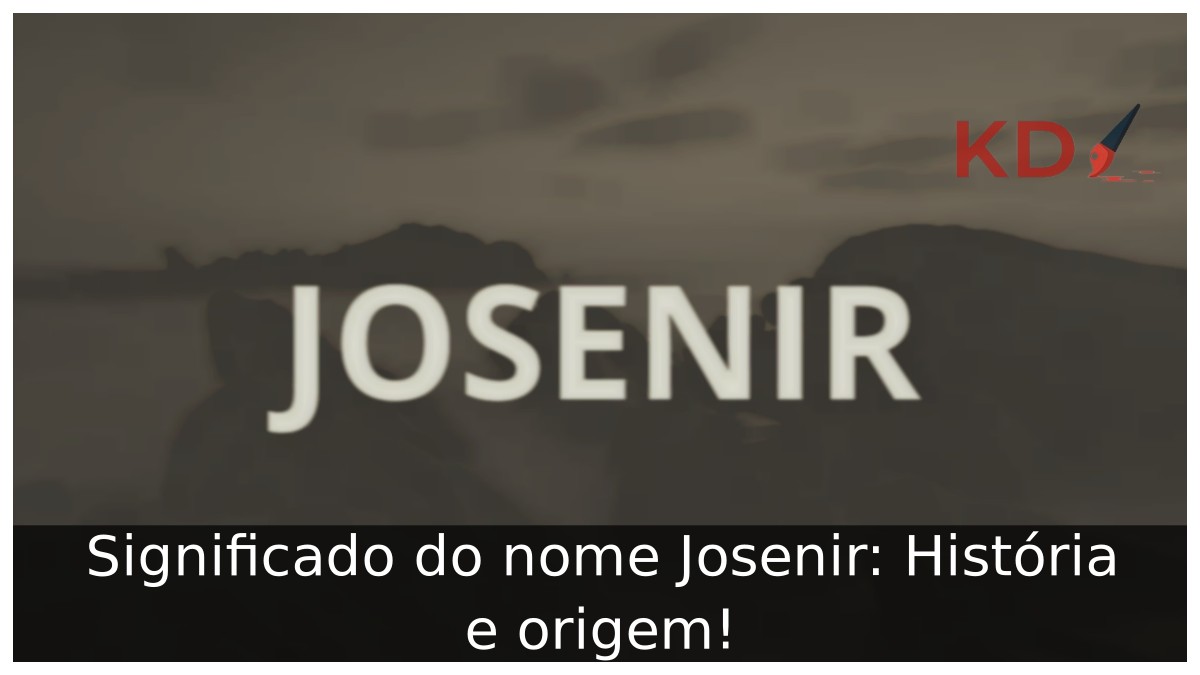 Significado do nome Josenir: História e origem! 12 Significado do nome Josenir: História e origem!