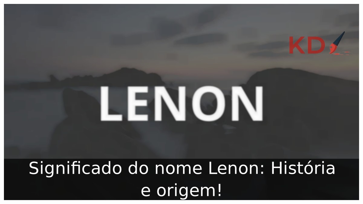 Significado do nome Lenon: História e origem!