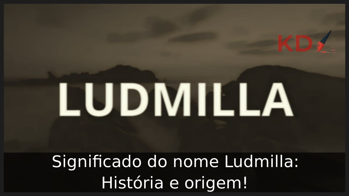 Significado do nome Ludmilla: História e origem!