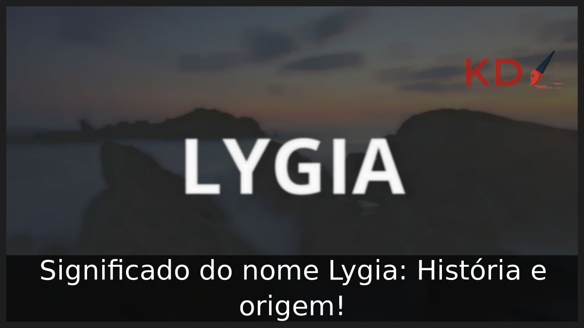 Significado do nome Lygia: História e origem! 4 Significado do nome Lygia: História e origem!