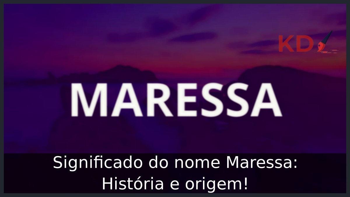 Significado do nome Maressa: História e origem! 9 Significado do nome Maressa: História e origem!