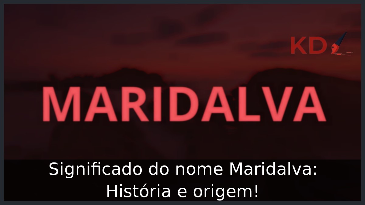 Significado do nome Maridalva: História e origem! 4 Significado do nome Maridalva: História e origem!