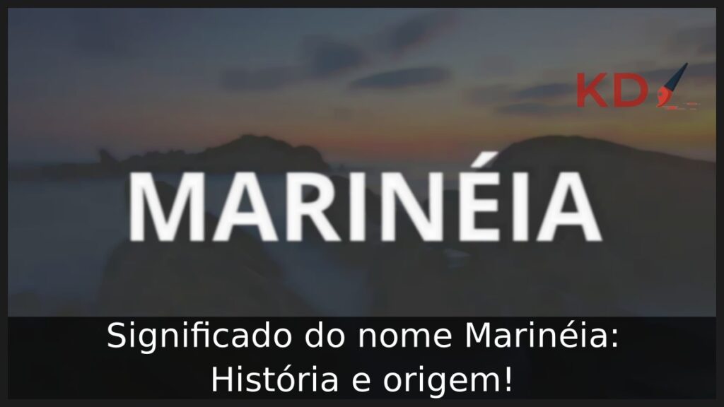Significado do nome Marinéia: História e origem! 1 Significado do nome Marinéia: História e origem!