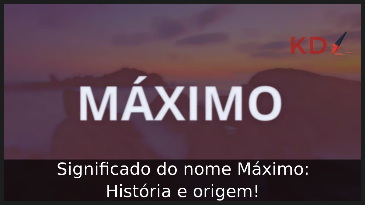 Significado do nome Máximo: História e origem! 12 Significado do nome Máximo: História e origem!