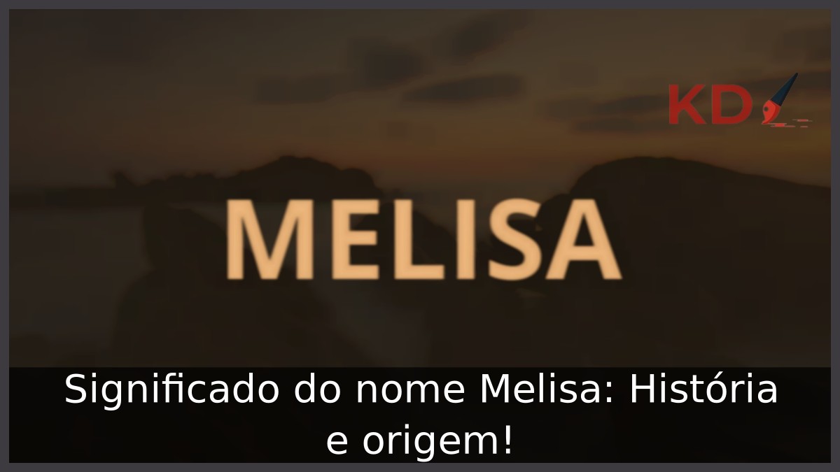 Significado do nome Melisa: História e origem! 5 Significado do nome Melisa: História e origem!