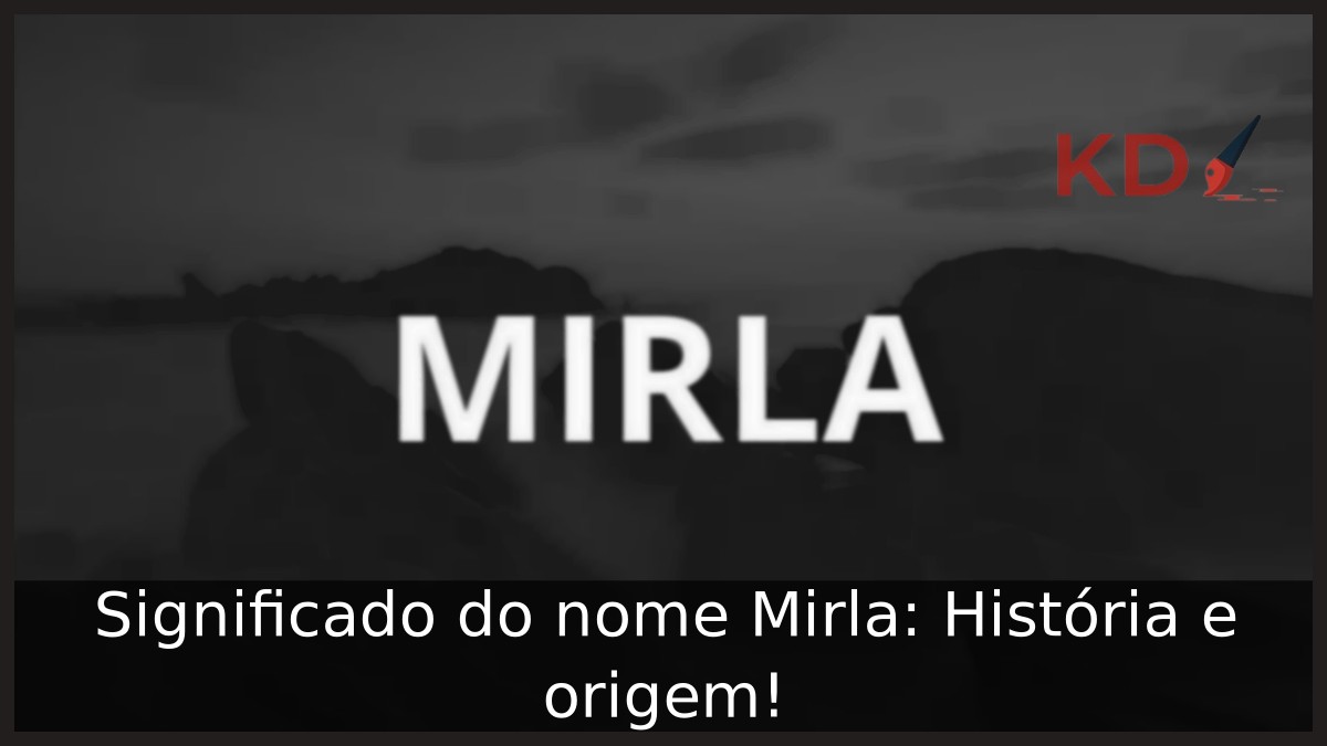 Significado do nome Mirla: História e origem! 6 Significado do nome Mirla: História e origem!