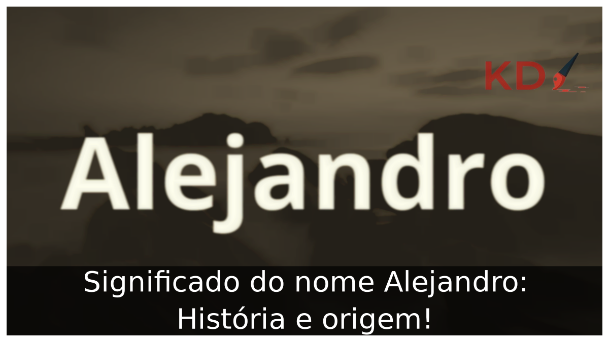 Significado do nome Alejandro: História e origem! 3 Significado do nome Alejandro