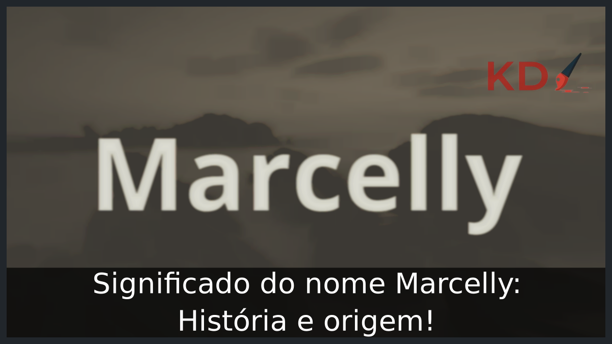 Significado do nome Marcelly: História e origem! 2 Significado do nome Marcelly