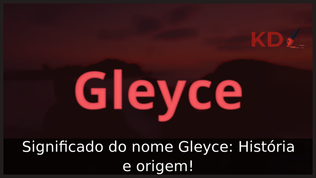 Significado do nome Gleyce