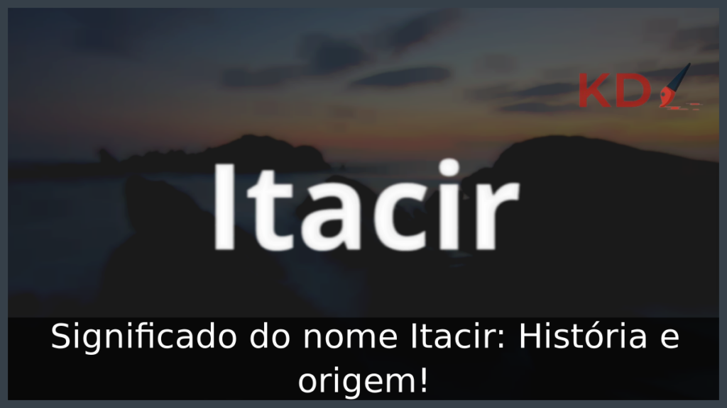 Significado do nome Itacir