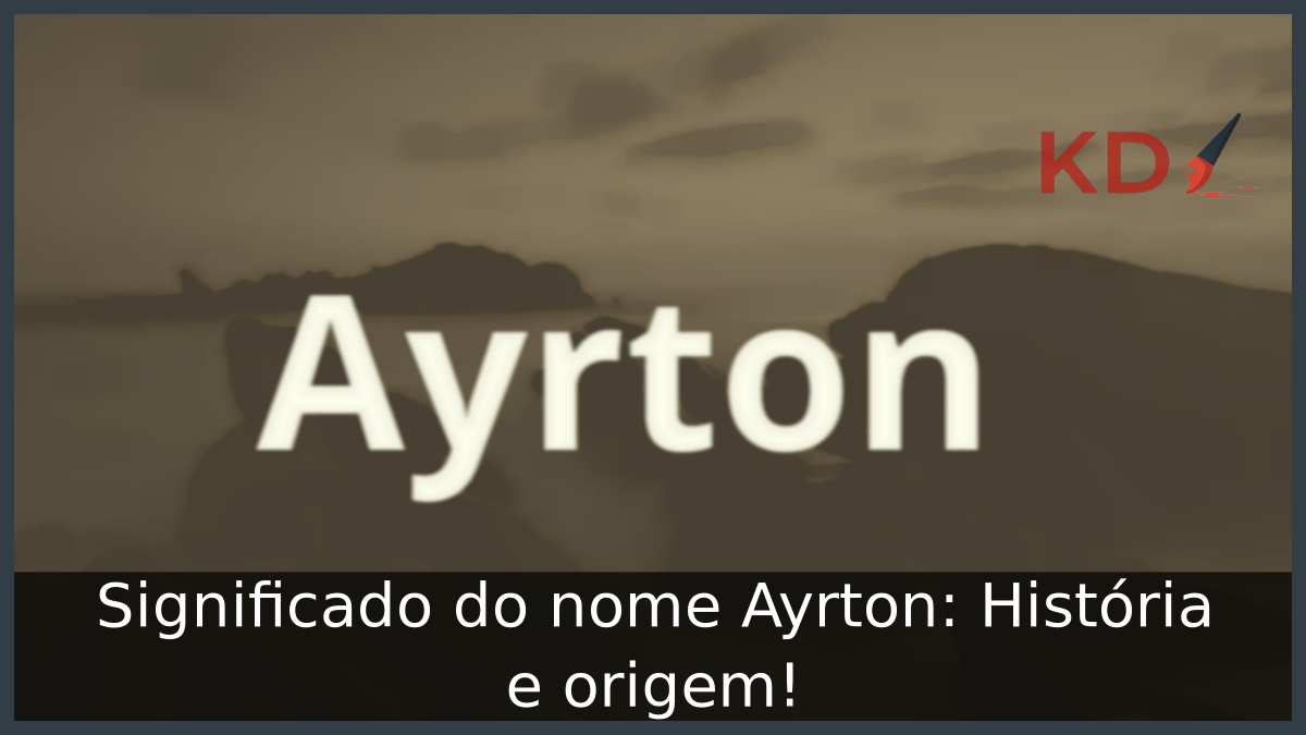 Significado do nome Ayrton: História e origem! 9 Significado do nome Ayrton