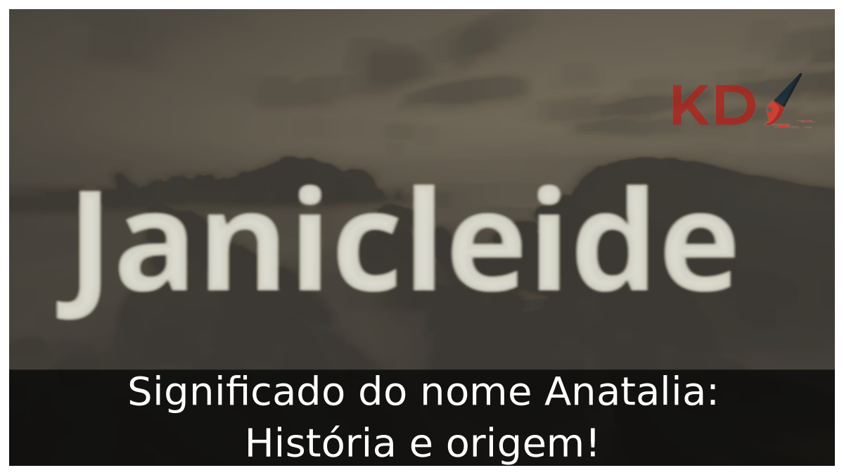 Significado do nome Janicleide: História e origem! 10 Significado do nome Janicleide: História e origem! - Nomes 2023 12 18T143249.308